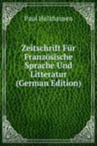 Zeitschrift Fur Franzosische Sprache Und Litteratur (German Edition)