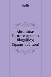 Alicantinas Ilustres: Apuntes Biograficos (Spanish Edition)