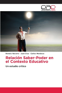 Relación Saber-Poder en el Contexto Educativo