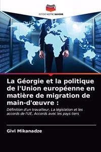 Géorgie et la politique de l'Union européenne en matière de migration de main-d'oeuvre