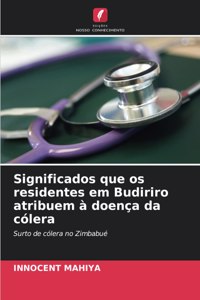 Significados que os residentes em Budiriro atribuem à doença da cólera