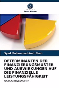 Determinanten Der Finanzierungsmuster Und Auswirkungen Auf Die Finanzielle Leistungsfähigkeit