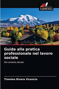 Guida alla pratica professionale nel lavoro sociale