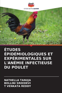 Études Épidémiologiques Et Expérimentales Sur l'Anémie Infectieuse Du Poulet