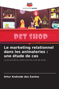 Le marketing relationnel dans les animaleries