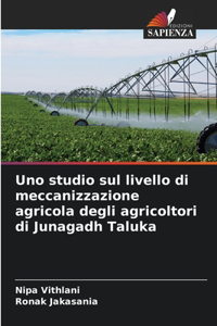 Uno studio sul livello di meccanizzazione agricola degli agricoltori di Junagadh Taluka