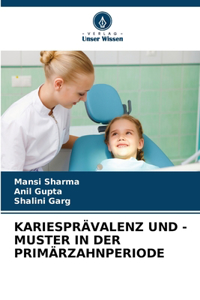 Kariesprävalenz Und -Muster in Der Primärzahnperiode