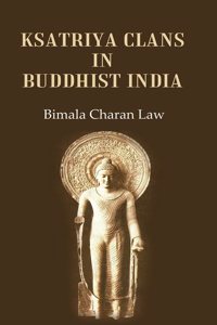 Ksatriya Clans in Buddhist India [Hardcover]