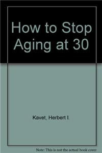 How to Stop Aging at 30