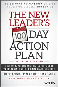 The New Leader'S 100-Day Action Plan: How To Take Charge, Build Your Team, And Get Immediate Results, 4Th Edition