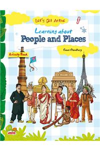 Let's Get Active: Learning about Peoples and Places (An illustrated activity book that teaches young learners all about people and exciting places)
