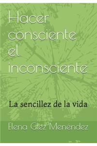 Hacer consciente el inconsciente