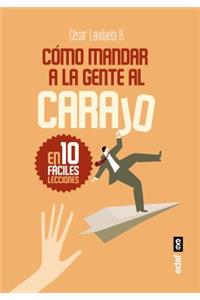 Como Mandar a la Gente Al Carajo