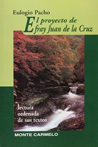 El proyecto de Fray Juan de la Cruz: Lectura ordenada de sus textos