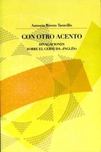 Con Otro Acento: Divagaciones Sobre El Cernuda 