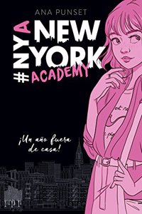 Â¡Un ano fuera de casa! (Serie New York Academy 1)