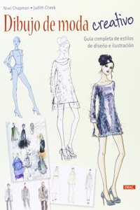 Dibujo de moda creativo: Guia completa de estilos de diseno e ilustracion