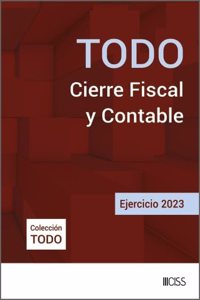 TODO Cierre Fiscal y Contable. Ejercicio 2023
