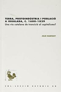 Terra, protoindustria i poblacio a Igualada, c. 1680-1829: Una via catalana de transicio al capitalisme?