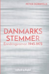 Danmarks stemmer. Erindringsroman 1945-1973