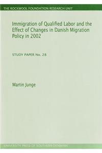 Immigration of Qualified Labor and the Effect of Changes in Danish Migration Policy in 2002, 28: (Study Paper No. 28)