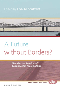 Future Without Borders? Theories and Practices of Cosmopolitan Peacebuilding
