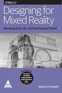 Designing for Mixed Reality: Blending Data, AR, and the Physical World