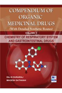 Compendium Of Organic Medicinal Drugs: Chemistry Of Respiratory System And Gastrointestinal Drugs With Detailed Synthetic Routes (Volume - 1)