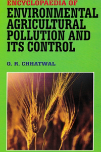 Encyclopaedia of Environmental Agricultural Pollution and Its Control
