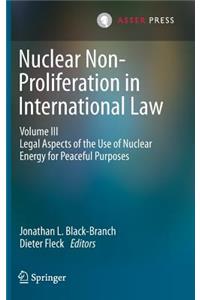 Nuclear Non-Proliferation in International Law - Volume III