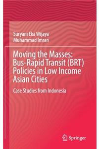 Moving the Masses: Bus-Rapid Transit (Brt) Policies in Low Income Asian Cities