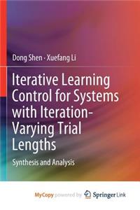 Iterative Learning Control for Systems with Iteration-Varying Trial Lengths