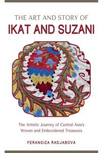 The Art and Story of Ikat and Suzani