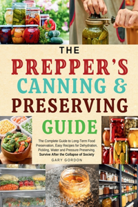 Prepper's Canning & Preserving Guide