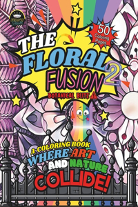 The Floral Fusion Coloring Book 2