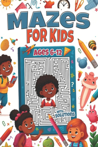 Mazes for Kids Ages 6-12 with Solutions