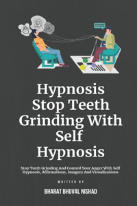 Hypnosis- Stop Teeth Grinding With Self Hypnosis