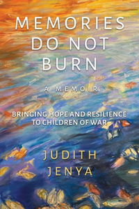 Memories Do Not Burn