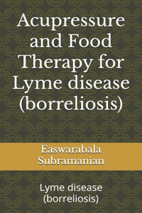 Acupressure and Food Therapy for Lyme disease (borreliosis)