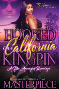 Hooked On A California Kingpin