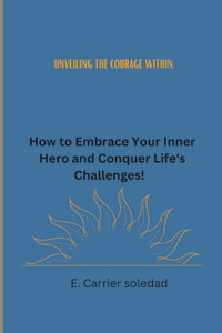 Unveiling the Courage Within