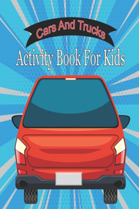 Cars And Trucks Activity Book For Kids