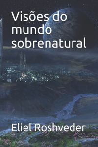 Visões do mundo sobrenatural