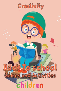 Creativity Back To School Games And Activities Children