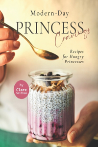 Modern-Day Princess Cravings