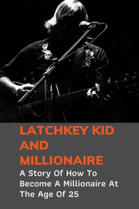 Latchkey Kid And Millionaire