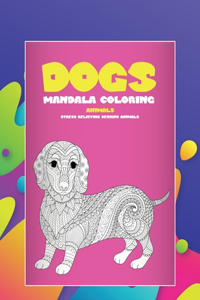 Mandala Coloring - Animals - Stress Relieving Designs Animals - Dogs