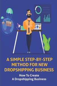 Simple Step-By-Step Method For New Dropshipping Business