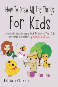 How To Draw All The Things For Kids