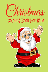 Christmas Coloring Book For Kids: Fun Children's Christmas Gift or Present for Toddlers & Kids - 100 Beautiful Pages to Color with Santa Claus, Reindeer, Snowmen & More!